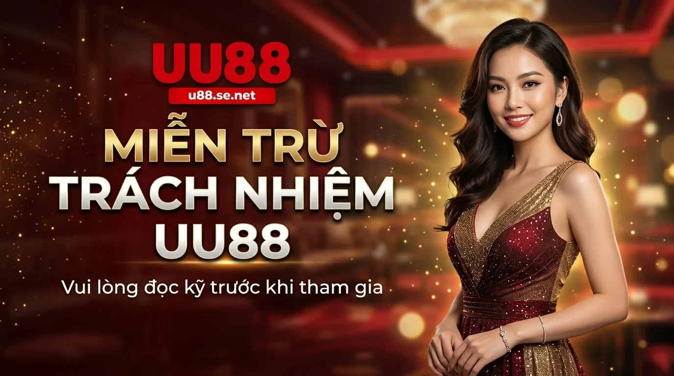 uu88 gioi thieu tong quan chinh sach mien tru trach nhiem uu88